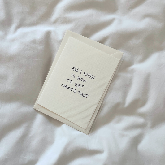 Postkarte | All I know is how to get naked fast.